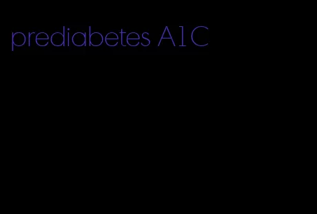 prediabetes A1C