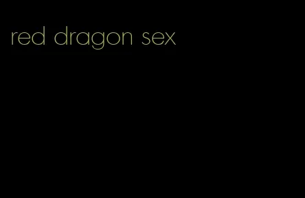 red dragon sex