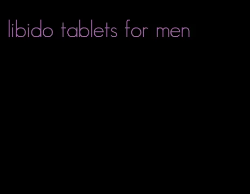libido tablets for men