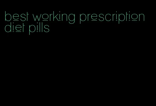 best working prescription diet pills