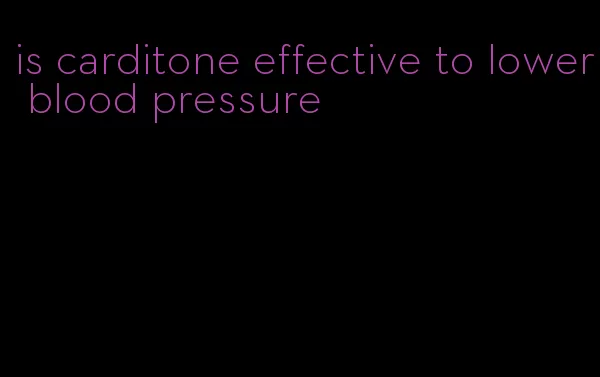is carditone effective to lower blood pressure
