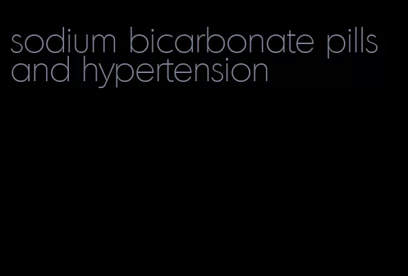 sodium bicarbonate pills and hypertension