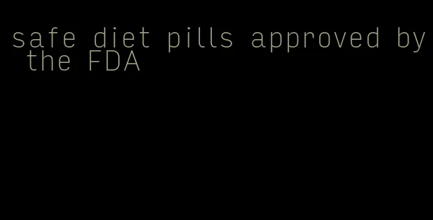 safe diet pills approved by the FDA