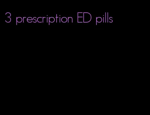 3 prescription ED pills