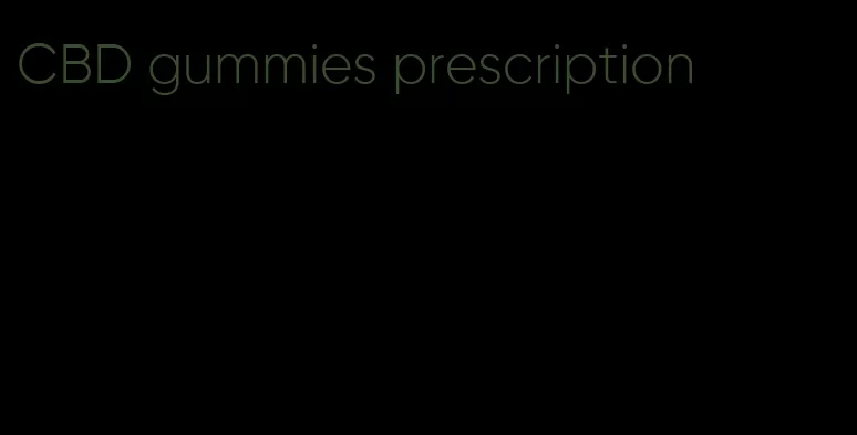CBD gummies prescription