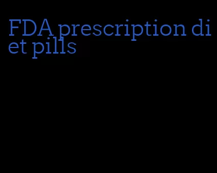 FDA prescription diet pills