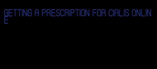 getting a prescription for Cialis online