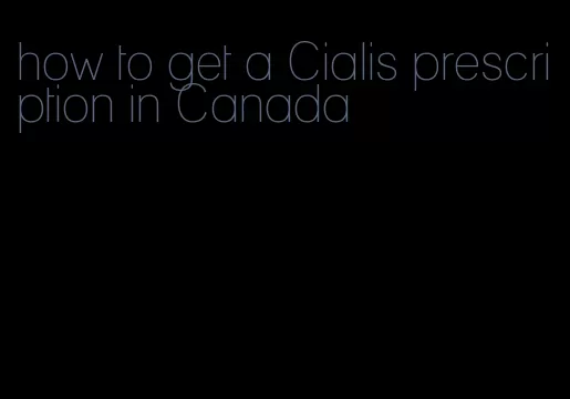 how to get a Cialis prescription in Canada