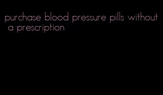 purchase blood pressure pills without a prescription