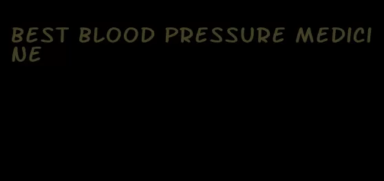 best blood pressure medicine