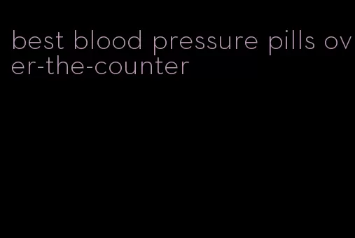 best blood pressure pills over-the-counter