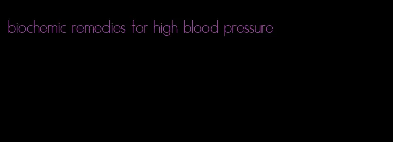 biochemic remedies for high blood pressure