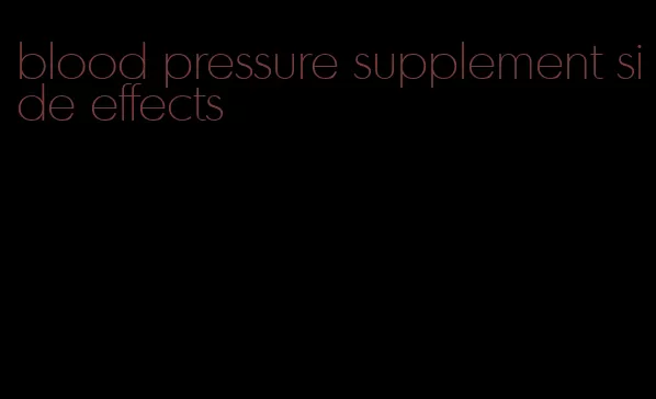 blood pressure supplement side effects