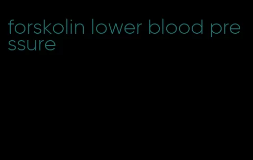 forskolin lower blood pressure