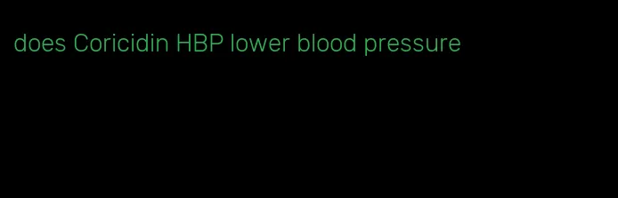 does Coricidin HBP lower blood pressure