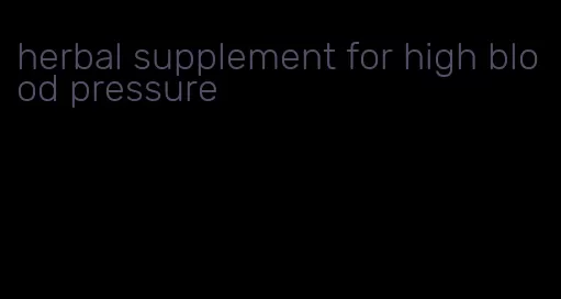 herbal supplement for high blood pressure