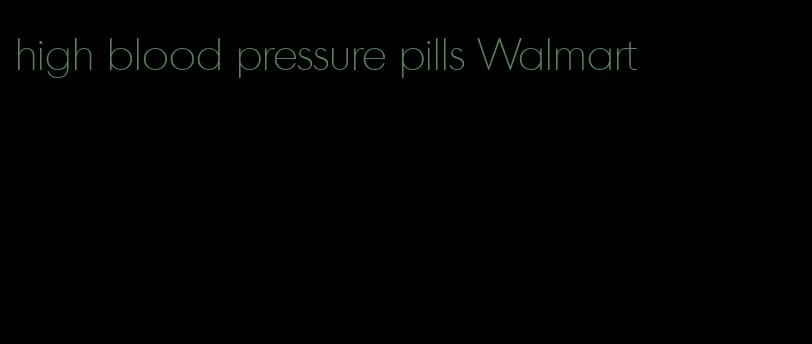 high blood pressure pills Walmart