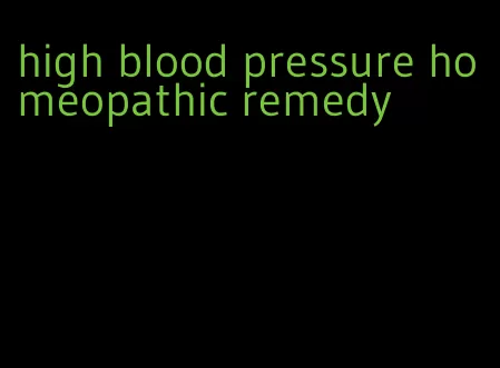high blood pressure homeopathic remedy