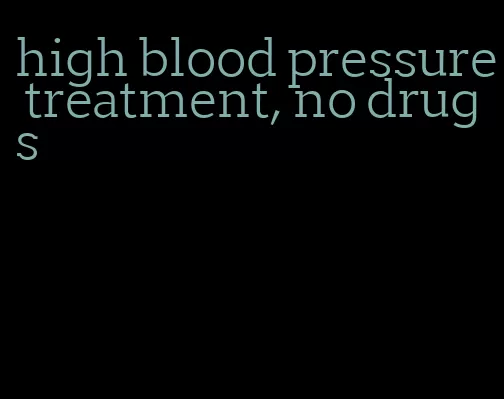 high blood pressure treatment, no drugs