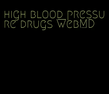 high blood pressure drugs WebMD