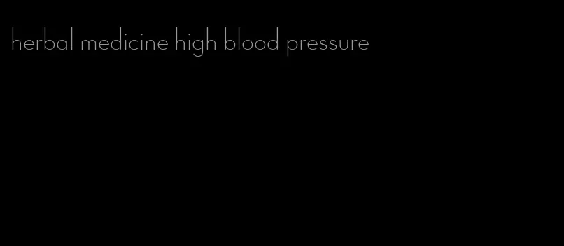 herbal medicine high blood pressure