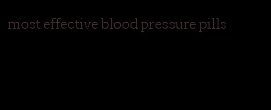 most effective blood pressure pills
