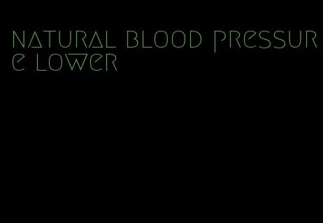 natural blood pressure lower