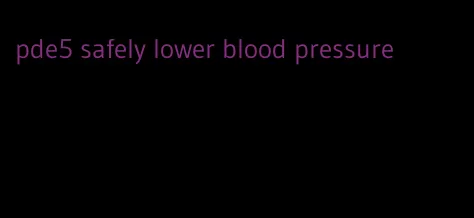 pde5 safely lower blood pressure