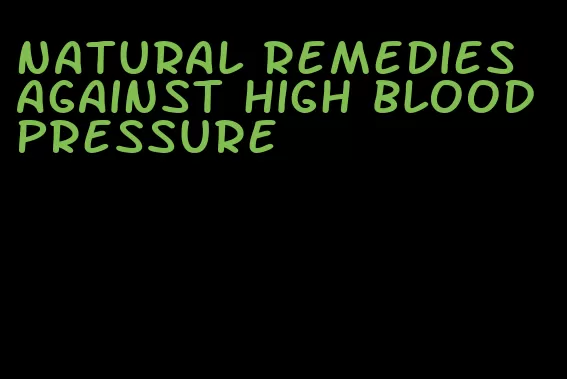 natural remedies against high blood pressure