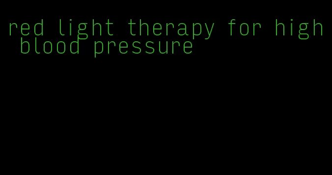 red light therapy for high blood pressure