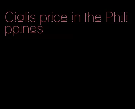 Cialis price in the Philippines
