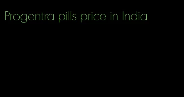 Progentra pills price in India