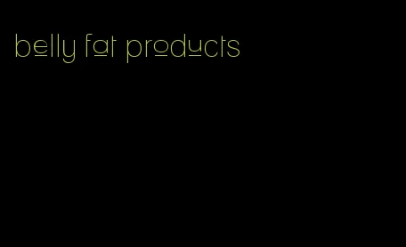 belly fat products
