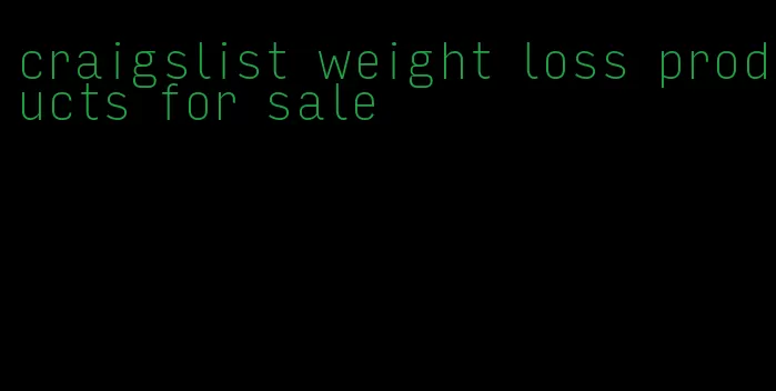 craigslist weight loss products for sale