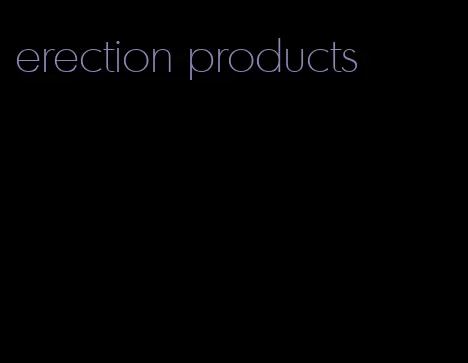 erection products