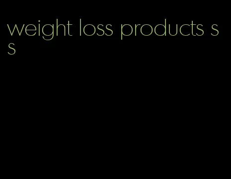 weight loss products ss