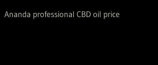 Ananda professional CBD oil price