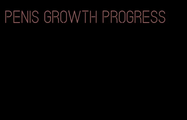 penis growth progress