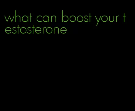 what can boost your testosterone