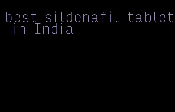 best sildenafil tablet in India