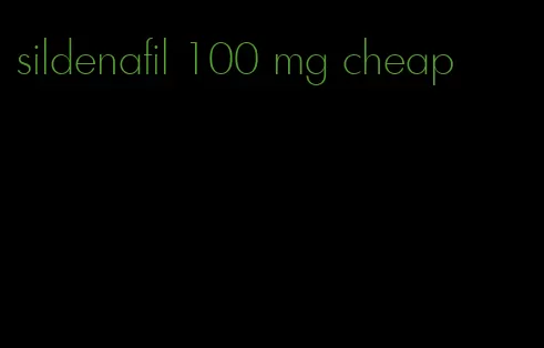 sildenafil 100 mg cheap