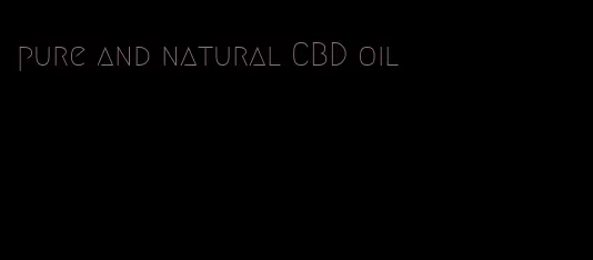 pure and natural CBD oil