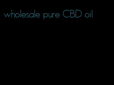 wholesale pure CBD oil