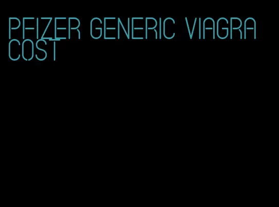 Pfizer generic viagra cost