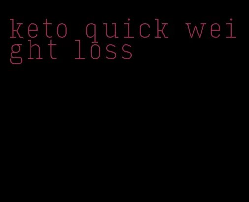 keto quick weight loss