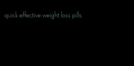 quick effective weight loss pills