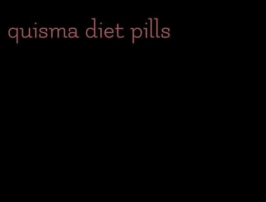 quisma diet pills