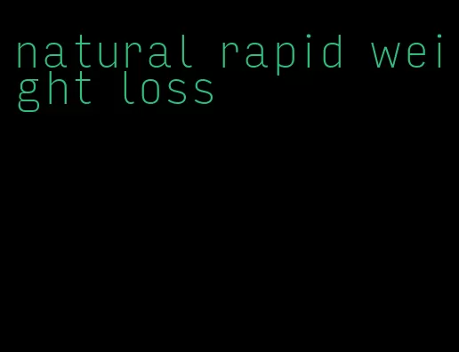 natural rapid weight loss