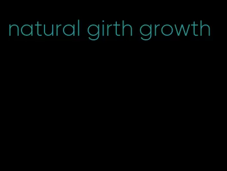 natural girth growth