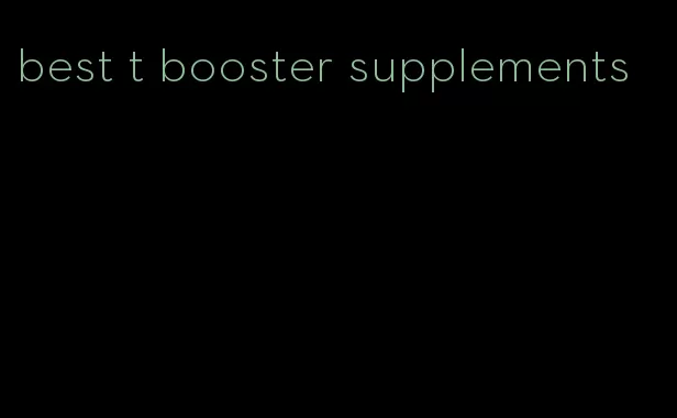 best t booster supplements